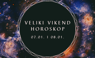 VELIKI VIKEND HOROSKOP 07.01. i 08.01.23.