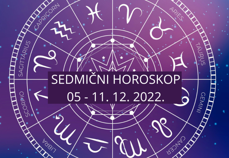 SEDMIČNI HOROSKOP ZA PERIOD od 05. decembra do 11. decembar 2022.